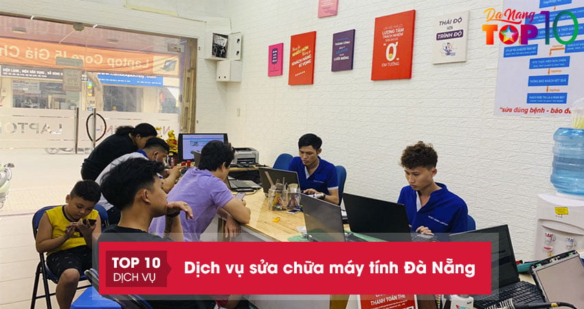 Top 20+ dịch vụ sửa chữa máy tính Đà Nẵng chuyên nghiệp, giá rẻ