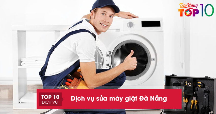Lưu ngay 20+ đơn vị sửa máy giặt Đà Nẵng nhanh giá rẻ nhất