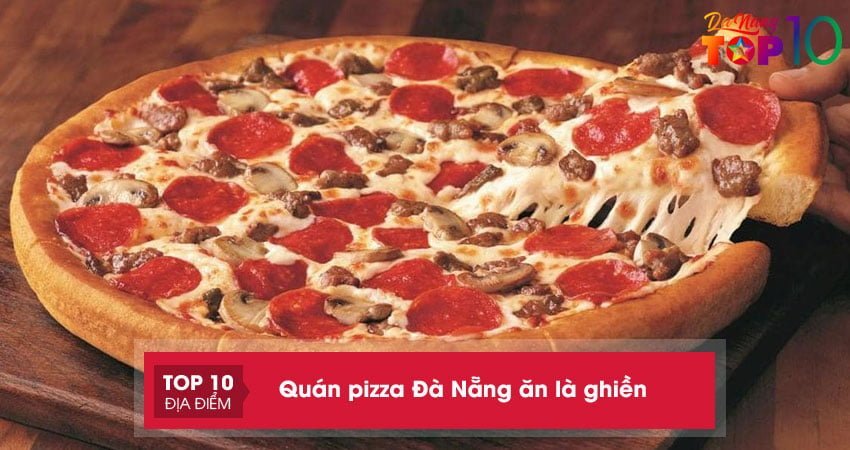 me-met-25-quan-pizza-da-nang-an-la-ghien-top10danang