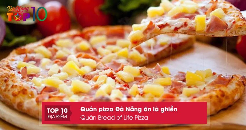 quan-bread-of-life-pizza-quan-an-pizza-ngon-gia-re-o-da-nang-top10danang