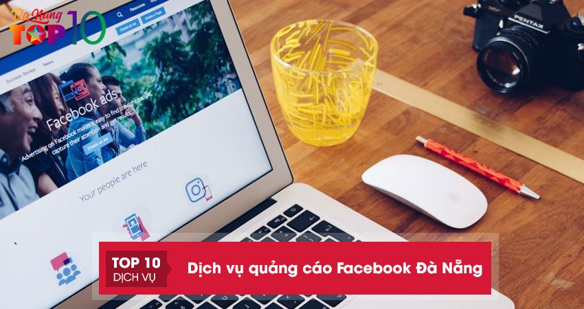 Bật mí 15+ dịch vụ quảng cáo Facebook Đà Nẵng uy tín nhất