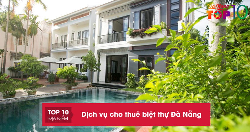 Lưu lại top 10+ dịch vụ cho thuê biệt thự Đà Nẵng đầy đủ nội thất