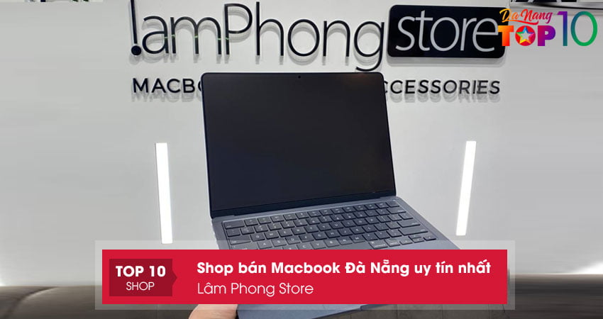 shop-ban-macbook-cu-da-nang-uy-tin-lam-phong-store-top10danang
