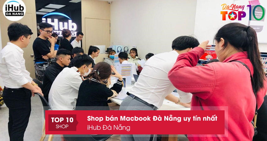 shop-ban-macbook-da-nang-uy-tin-he-thong-cua-hang-ihub-da-nang-top10danang