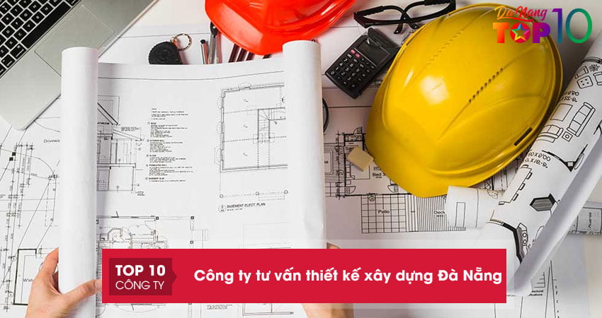 15+ công ty tư vấn thiết kế xây dựng Đà Nẵng uy tín chuyên nghiệp