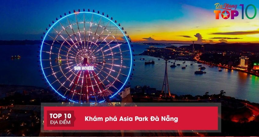 kham-pha-asia-park-da-nang-cong-vien-chau-a-top10danang