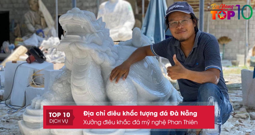 xuong-dieu-khac-da-my-nghe-phan-thien-top10danang