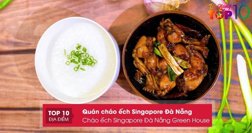 chao-ech-singapore-da-nang-green-house-top10danang