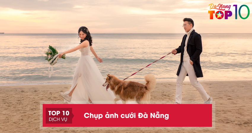Danh sách 10 đơn vị chụp ảnh cưới Đà Nẵng uy tín, “xịn sò” nhất