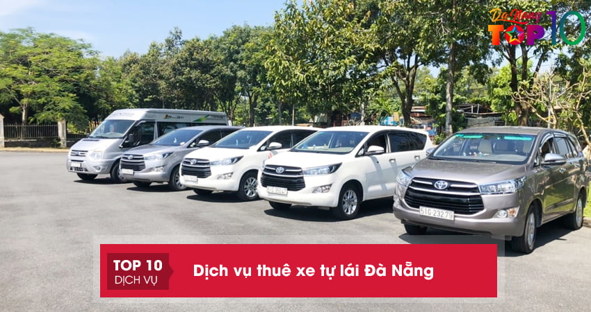 Top 10+ dịch vụ thuê xe tự lái tại Đà Nẵng chất lượng cho chuyến đi trọn vẹn
