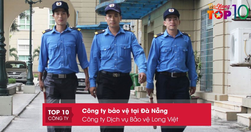 cong-ty-bao-ve-da-nang-long-viet-top10danang