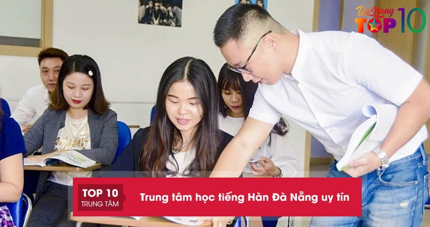 Top 15+ Trung tâm học tiếng Hàn Đà Nẵng chất lượng nhất