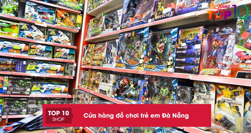 Top 20+ cửa hàng đồ chơi trẻ em Đà Nẵng cực kỳ an toàn