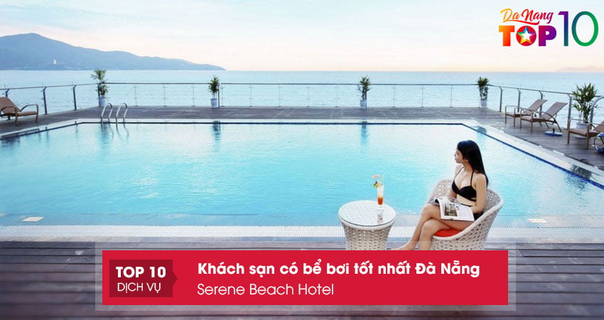 serene-beach-hotel-khach-san-co-be-boi-tot-nhat-da-nang-top10danang