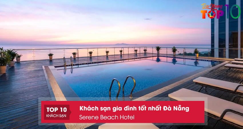 serene-beach-hotel-khach-san-gia-dinh-tot-nhat-da-nang-top10danang