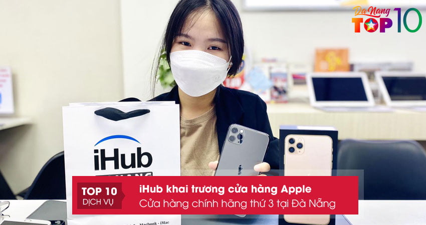 ve-cua-hang-apple-chinh-hang-ihub-da-nang-top10danang