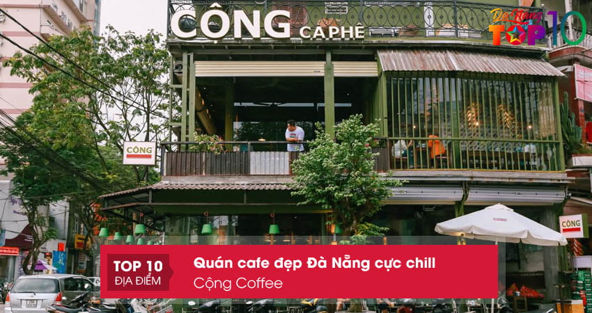 cong-coffee-quan-cafe-dep-da-nang-tai-hien-thoi-bao-cap-top10danang