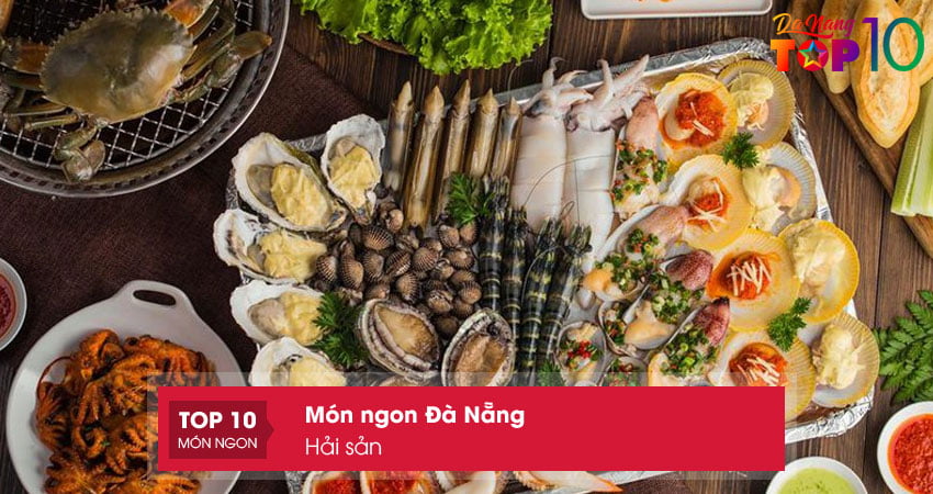 hai-san-la-mon-ngon-da-nang-khong-the-thieu-top10danang