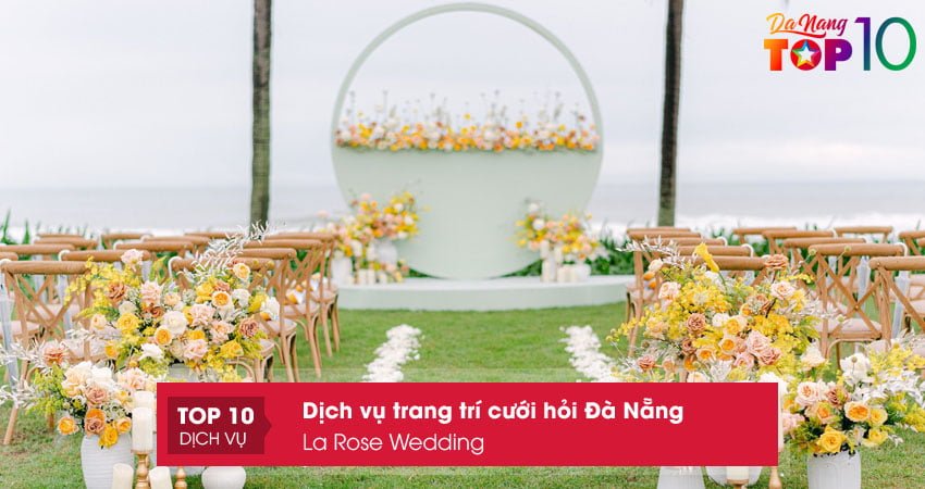 la-rose-wedding-trang-tri-cuoi-hoi-da-nang-chuyen-nghiep-top10danang