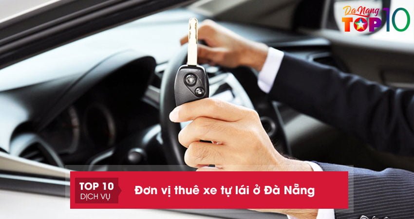 15+ đơn vị thuê xe ô tô tự lái ở Đà Nẵng uy tín giá TỐT