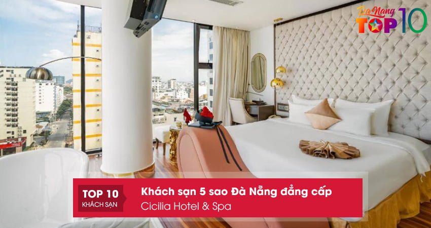 cicilia-hotel-spa-khach-san-5-sao-da-nang-ly-tuong-top10danang