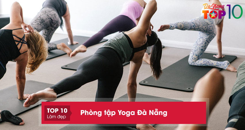 Top 10+ phòng tập Yoga Đà Nẵng uy tín nhất năm 2023