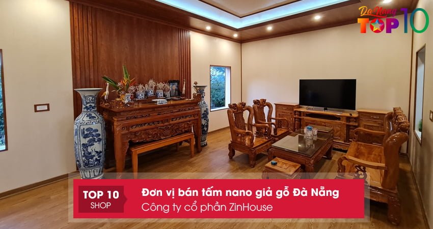 cong-ty-co-phan-zinhouse-dia-chi-thi-cong-tam-nano-gia-go-da-nang-tai-nha-top10danang