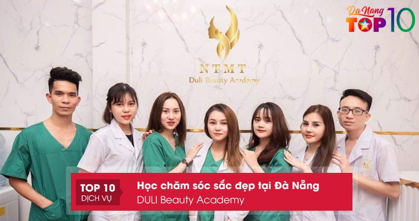 duli-beauty-academy-hoc-cham-soc-sac-dep-tai-da-nang-co-chung-chi-top10danang