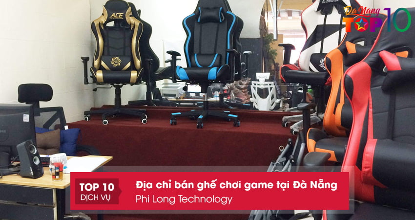 phi-long-technology-dia-chi-ban-ghe-choi-game-da-nang-uy-tin-top10danang