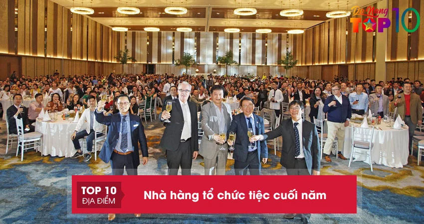 Top 15+ nhà hàng tổ chức tiệc cuối năm, gala dinner tại Đà Nẵng rẻ, đẹp