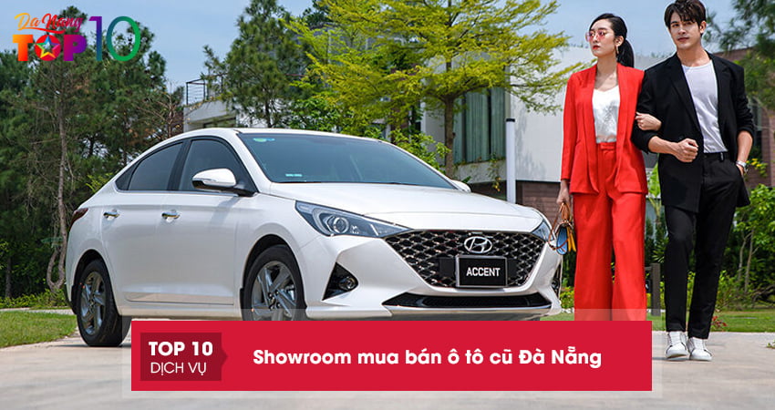 Top 10+ showroom chuyên mua bán ô tô cũ Đà Nẵng uy tín nhất