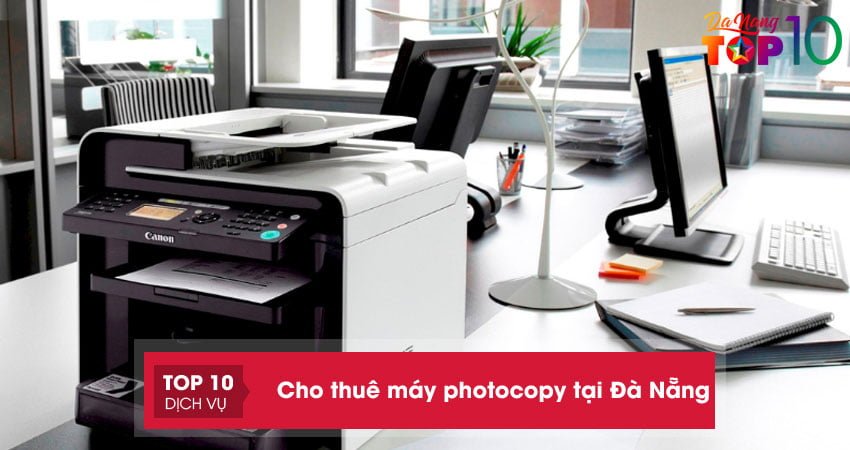 Lưu ngay top 10+ địa chỉ cho thuê máy photocopy tại Đà Nẵng uy tín nhất