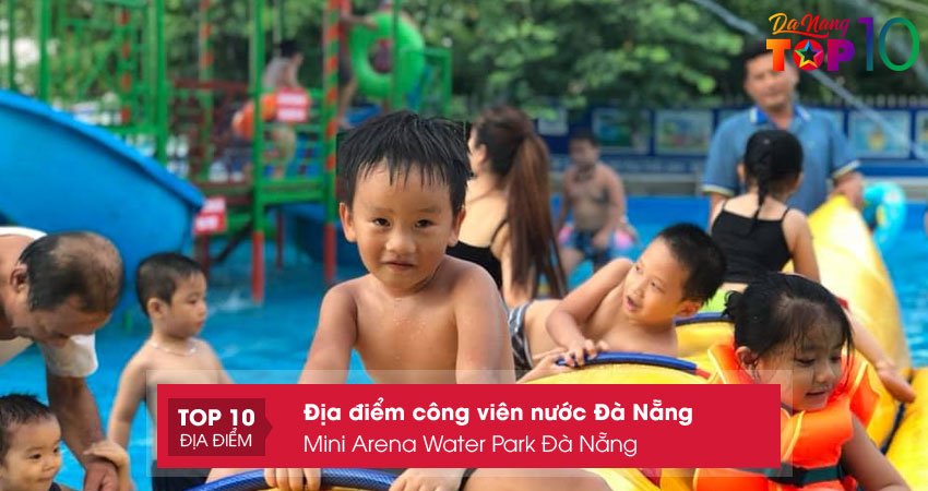 cong-vien-nuoc-mini-arena-water-park-da-nang-top10danang