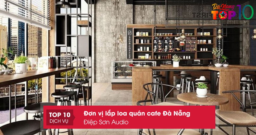 diep-son-audio-lap-loa-quan-cafe-da-nang-top10danang