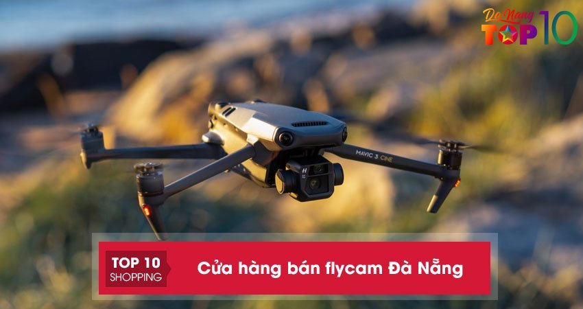 dung-bo-lo-10-cua-hang-ban-flycam-da-nang-chinh-hang-uy-tin-nhat-top10danang