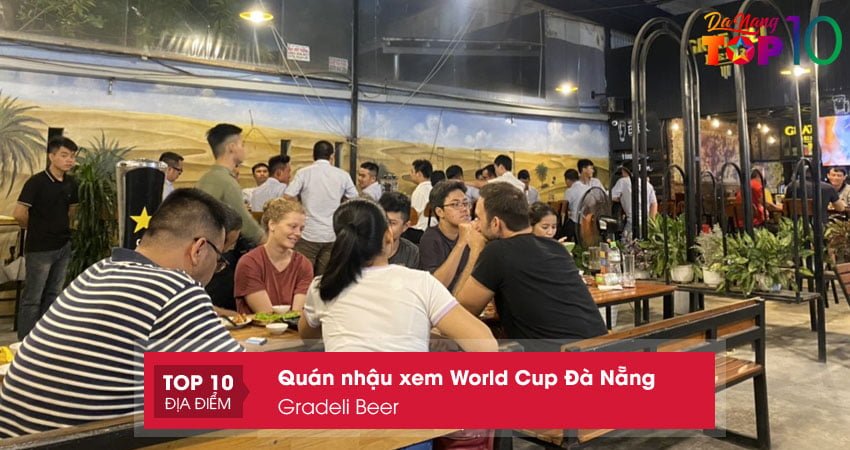 gradeli-beer-quan-nhau-xem-world-cup-da-nang-thong-thoang-top10danang