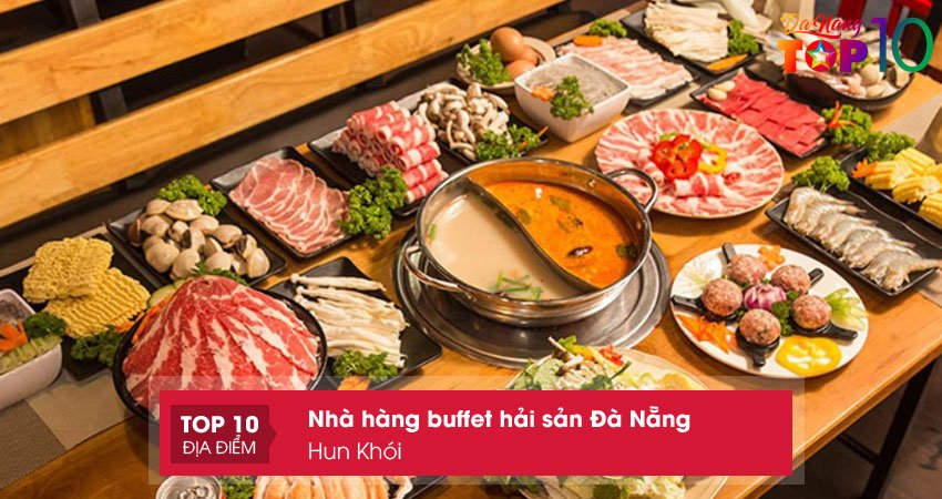 hun-khoi-buffet-lau-da-nang-nha-hang-hai-san-top10danang