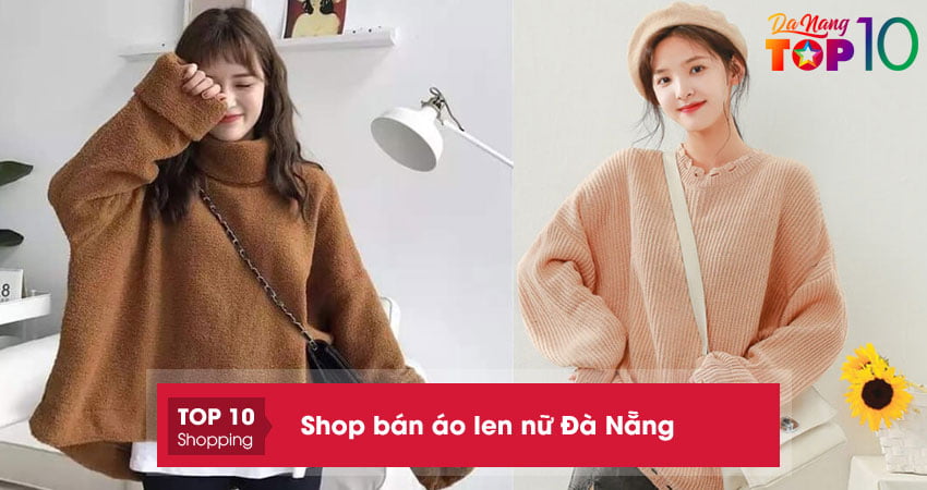 khong-the-bo-qua-10-shop-ban-ao-len-nu-da-nang-cuc-dep-gia-re-top10danang