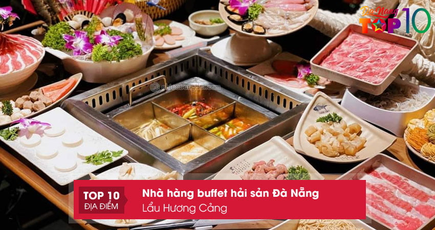 lau-huong-cang-nha-hang-buffet-lau-da-nang-top10danang