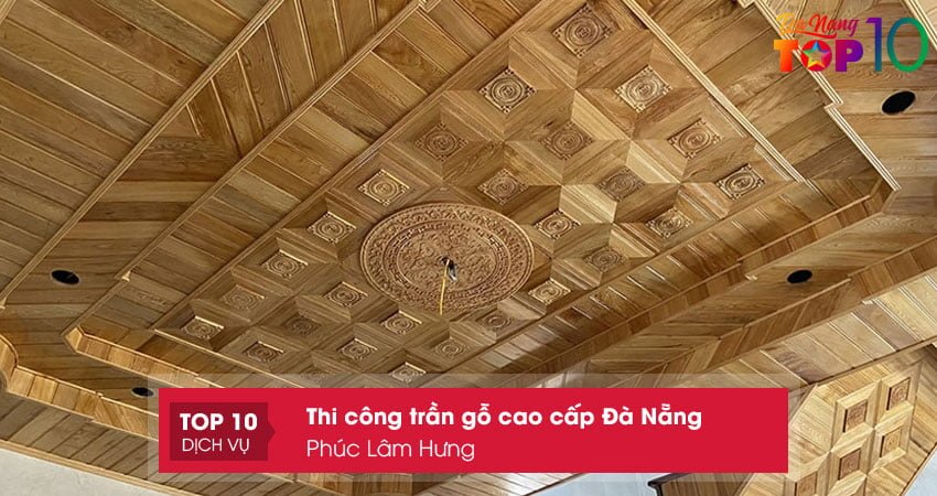 phuc-lam-hung-thi-cong-tran-go-cao-cap-da-nang-noi-bat-top10danang