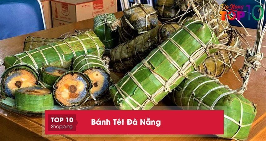 Bánh Tét Đà Nẵng | Bỏ túi 10+ địa chỉ hấp dẫn, an toàn vệ sinh thực phẩm