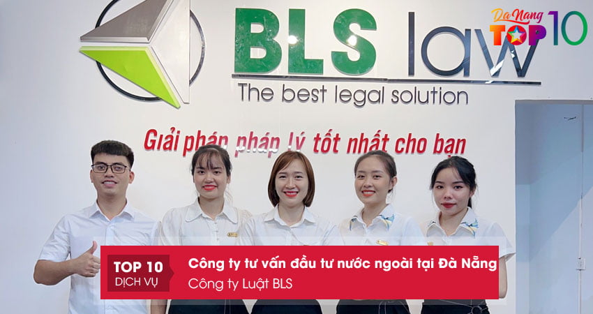 cong-ty-luat-bls-tu-van-dau-tu-nuoc-ngoai-tai-da-nang-top10danang