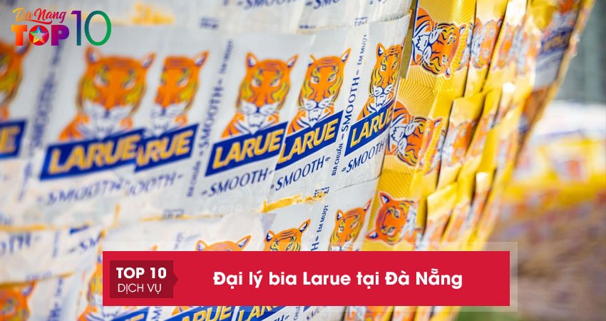 Đại lý bia Larue tại Đà Nẵng | Top 10+ đại lý chính hãng giá tốt nhất