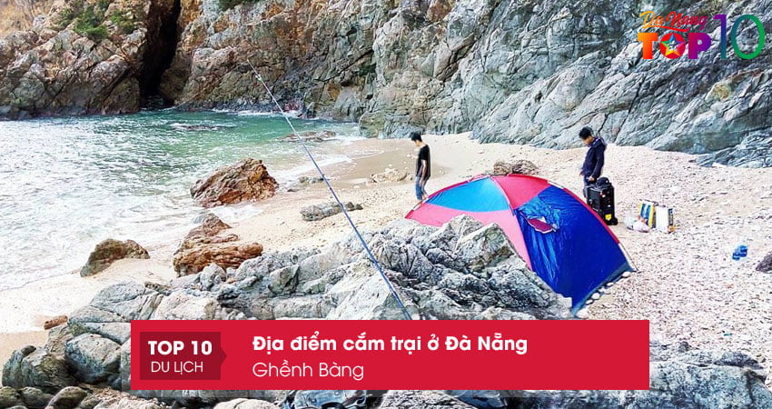 ghenh-bang-dia-diem-cam-trai-o-da-nang-doc-dao-top10danang