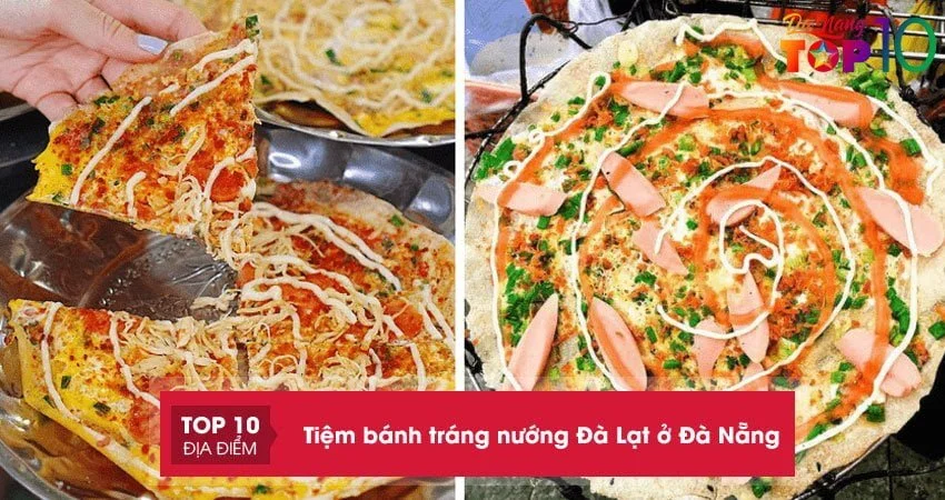 Khám phá 10+ tiệm bánh tráng nướng Đà Lạt ở Đà Nẵng ngon quên lối về