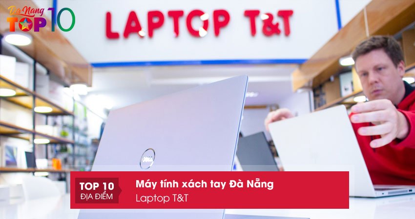 laptop-tt-ban-may-tinh-xach-tay-da-nang-gia-re-top10danang