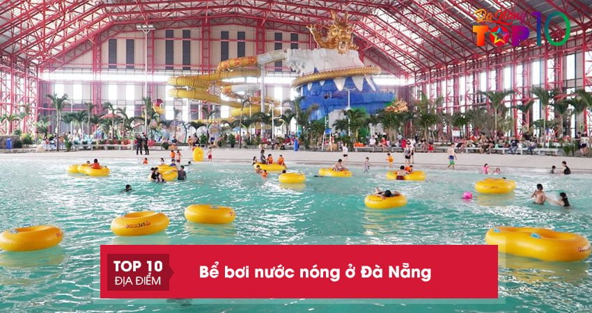 Lưu ngay top 5+ bể bơi nước nóng ở Đà Nẵng giá rẻ, tha hồ vui chơi