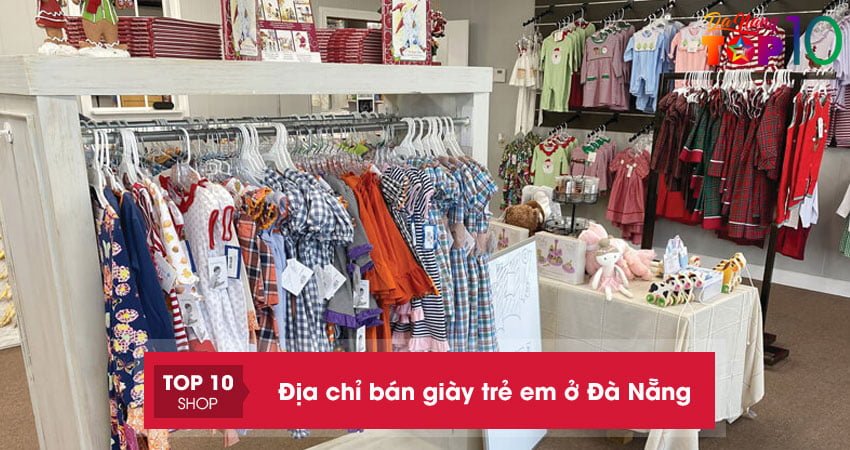 Mê mẩn với top 10+ địa chỉ bán giày trẻ em ở Đà Nẵng cực đẹp