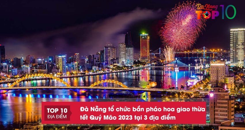 y-nghia-cua-le-hoi-ban-phao-hoa-giao-thua-tet-quy-mao-2023-top10danang