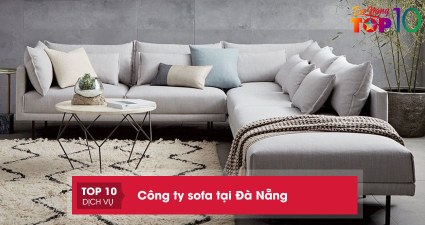 Công ty sofa tại Đà Nẵng | Bỏ túi 20+ địa chỉ đầy đủ các dịch vụ về sofa